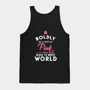 Pink Meeple Boldly Be A Pop of Color Board Games Meeples and Tabletop RPG Addict Tank Top